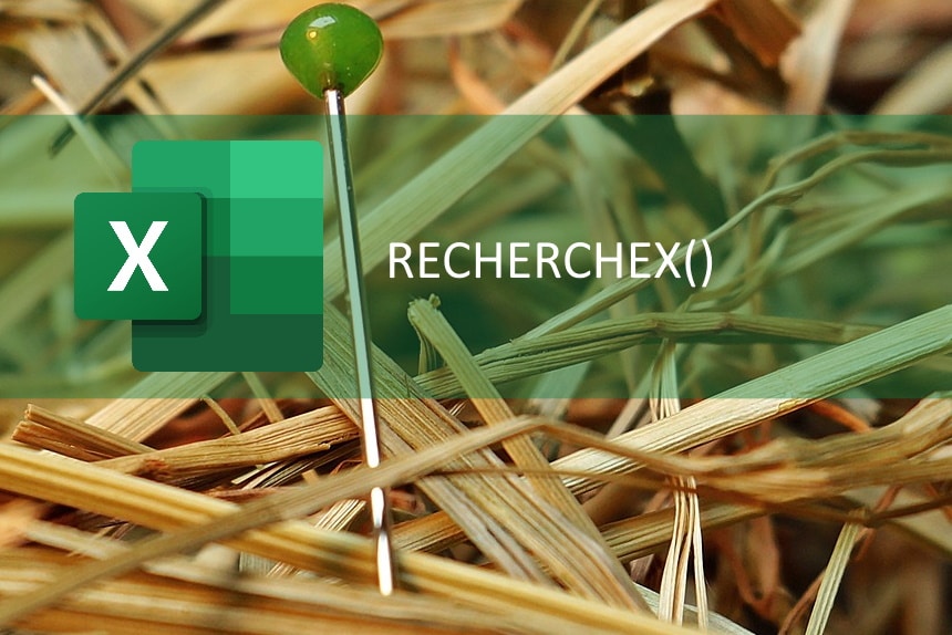 RECHERCHEX vous réconcilie avec Excel